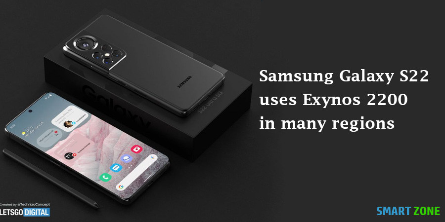 Samsung Galaxy S22 uses Exynos 2200 in many regions