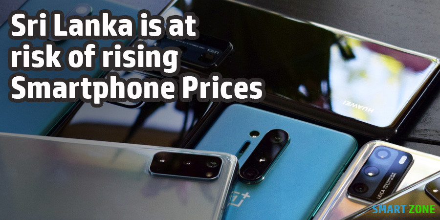 Sri Lanka is at  risk of rising Smartphone Prices
