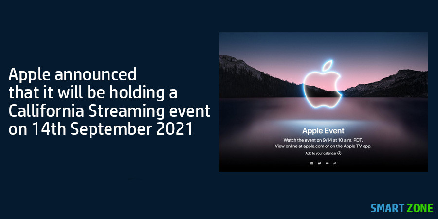 Apple announced that it will be holding a Callifornia Streaming event on 14th September 2021