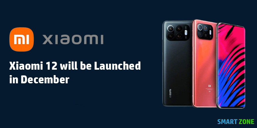 Xiaomi 12 will be Launched in December