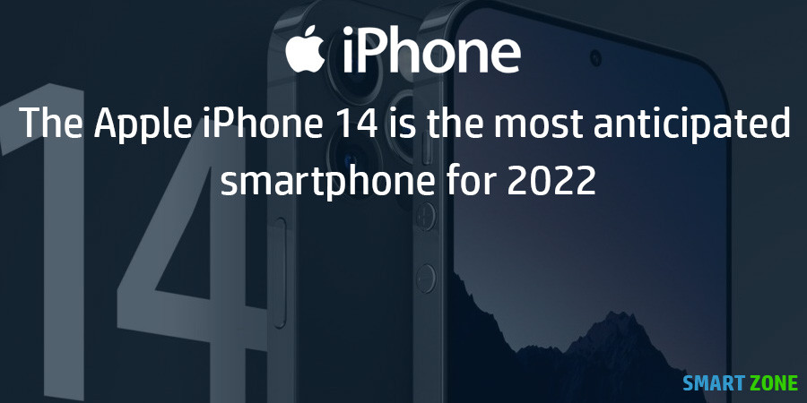 The Apple iPhone 14 is the most anticipated smartphone for 2022