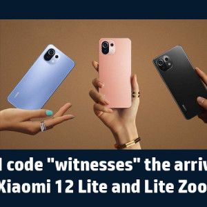 MIUI code "witnesses" the arrival of Xiaomi 12 Lite and Lite Zoom